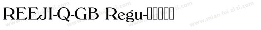 REEJI-Q-GB Regu字体转换